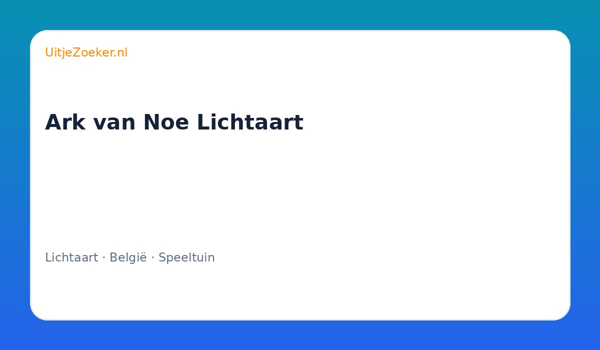 Ark van Noe Lichtaart