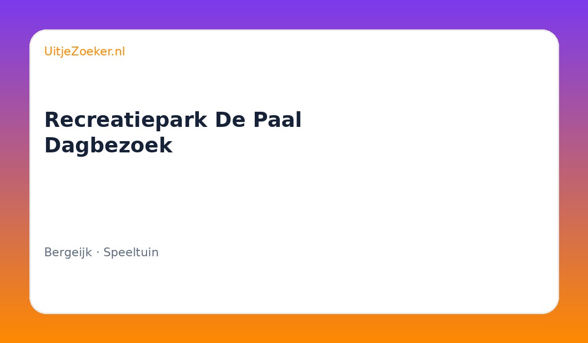 Recreatiepark De Paal Dagbezoek